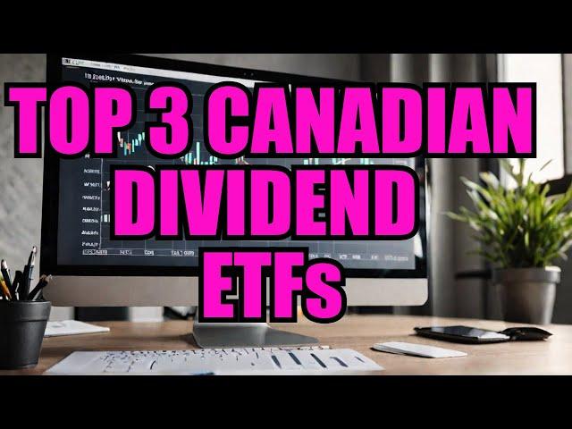 Top 3 Canadian Dividend ETFs You Need to Buy Now!