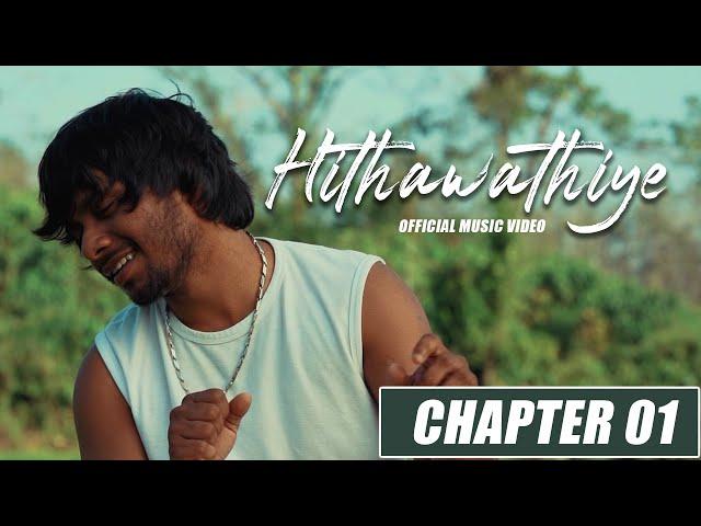 Chanuka Mora - Hithawathiye (හිතවතියේ ) Official Music Video (CHAPTER 1)