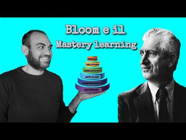 Bloom: il Mastery Learning e le tassonomie