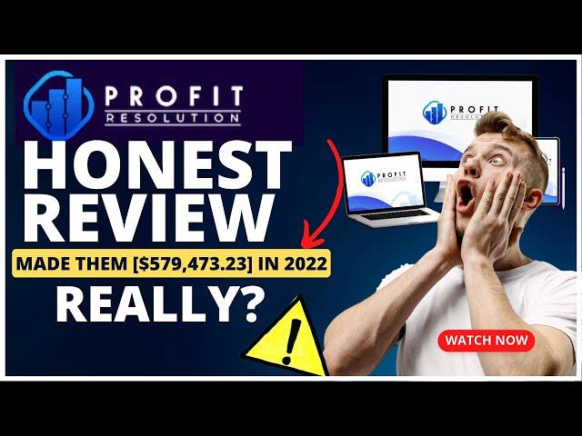 ProfitResolution Review - That Made Us [$579,473.23] IN 2022 -ReallyHonest Profit Resolution Review