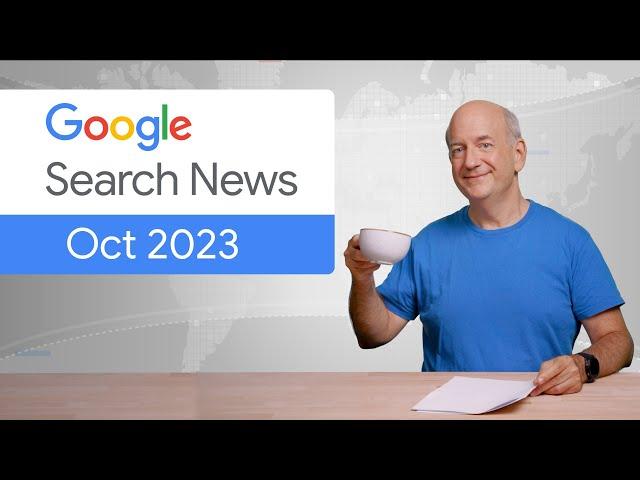 Ranking updates, structured data, and more! - Google Search News (October ‘23)