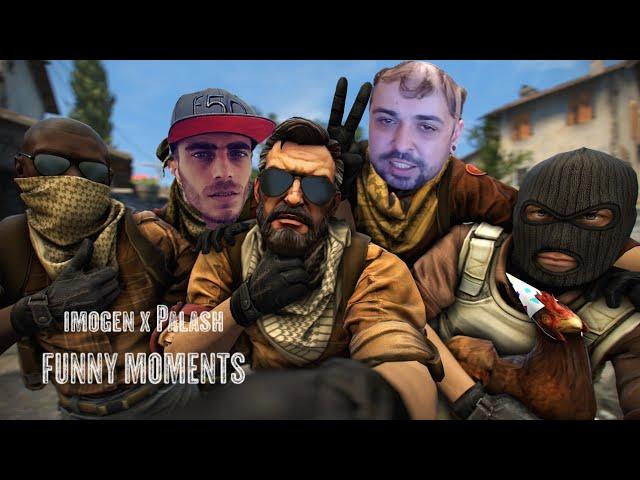 IMOGEN x PALASH - Funny Moments - CSGO |