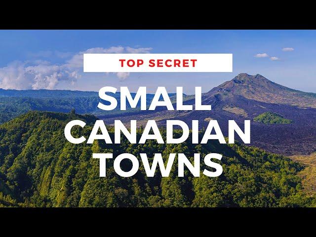 TOP 10 SMALL TOWNS IN CANADA | Hidden Gems Canadians Don't Want You to Know About