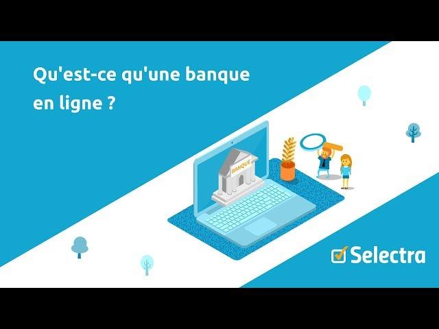 Qu'est-ce qu'une banque en ligne ?