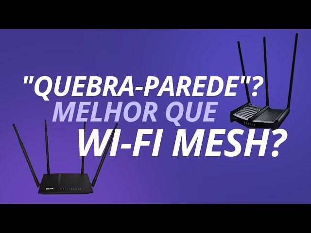 O que é um roteador "quebra-parede"? Melhor que Wi-Fi Mesh?