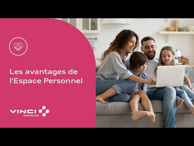 Les avantages de l’Espace Personnel | VINCI Immobilier