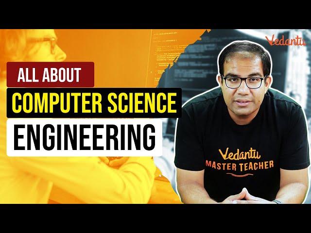 All about Computer Science Engineering | Vinay Shur Sir | Vedantu