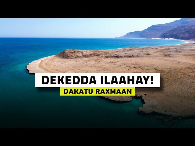 Horay ma u maqashay Dekkedda Ilaahay | Dakatu Rahman, The Port of Allah!