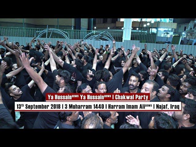 Ya Hussain Ya Hussain | Chakwal Party | 3 Muharram 1440 | Harram Imam Ali (asws) | Najaf, Iraq