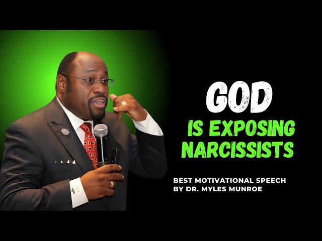 God is Exposing Narcissists||#MylesMunroe, #Motivation, #SpiritualJourney, #ToxicRelationships