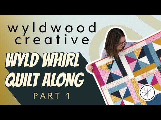 Wyld Whirl Quilt Along Part 1: Selecting Fabric