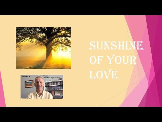 Cream (Sunshine of your Love) - #lifereflectionsthroughmusic