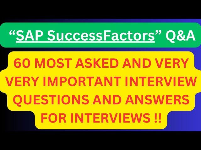 "SAP SuccessFactors Q&A", 60 Most Asked Interview Q&A of "SAP SuccessFactors" for Interviews !!