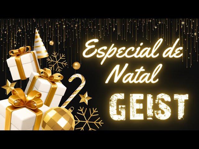 ESPECIAL DE NATAL GEIST!!!