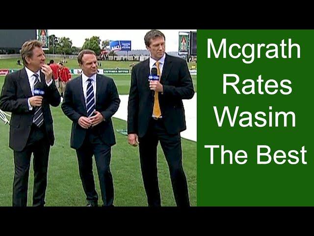 Glenn Mcgrath Rates Wasim Akram The Best Bowler Ever - Mark Taylor and Slater Praises Wasim