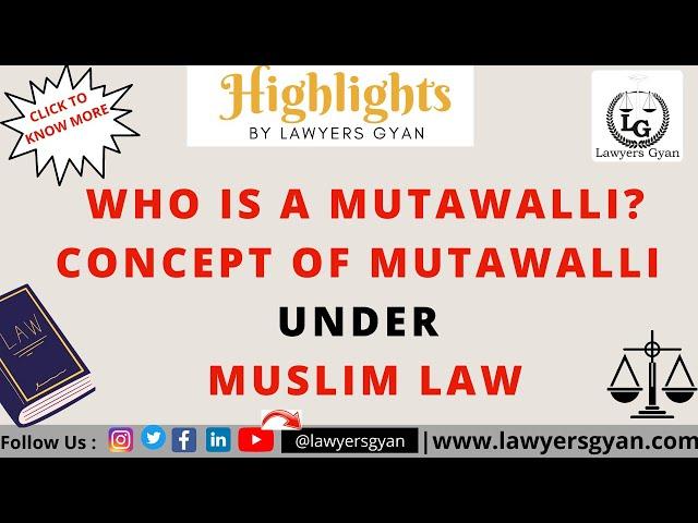 MUTAWALLI under Muslim Law | Who is a Mutawalli | Functions and Powers of Mutawalli