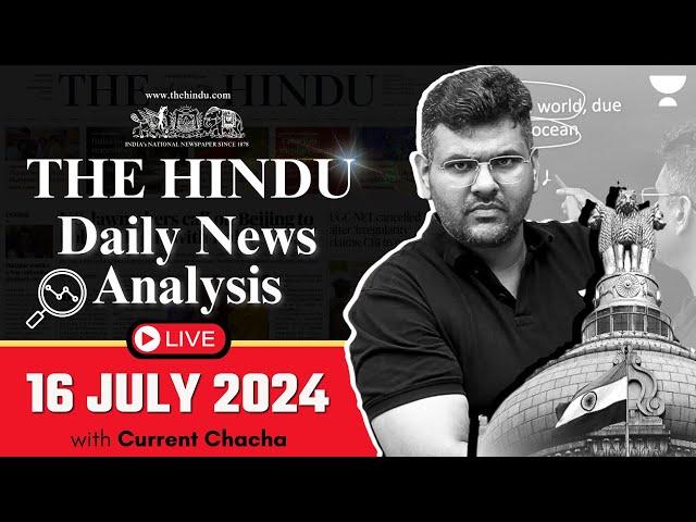 The Hindu Daily News Analysis | 16 July 2024 | Current Affairs Today | Unacademy UPSC