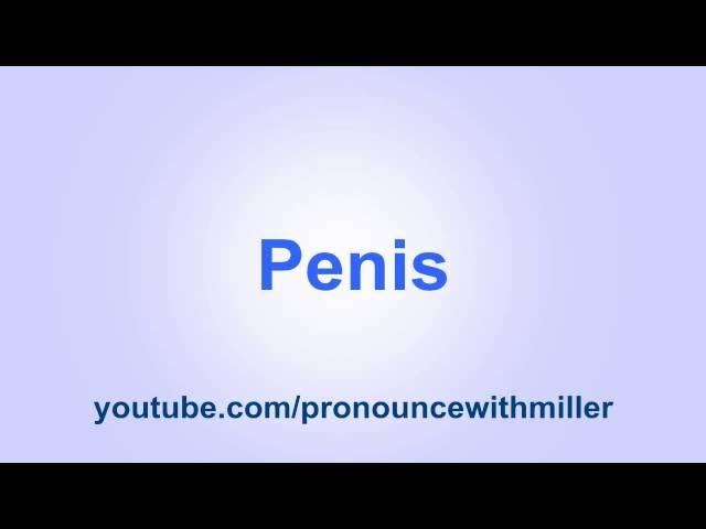 How To Pronounce "Penis"