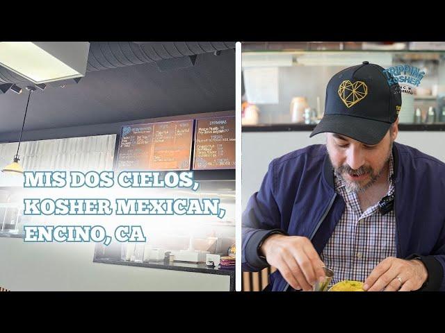 Tripping Kosher: Mis Dos Cielos, Encino, CA