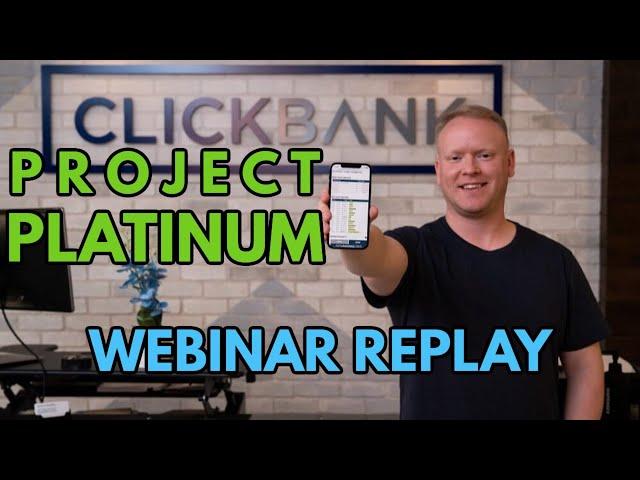 Project Platinum Review Webinar Replay Bonus - How Do People Make So Much Money On ClickBank?