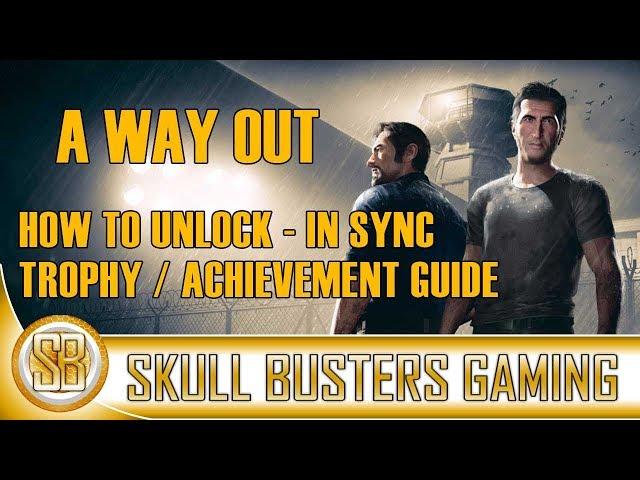 A Way Out: 'In Sync' Trophy/Achievement Guide (A Way Out -Farmstead)