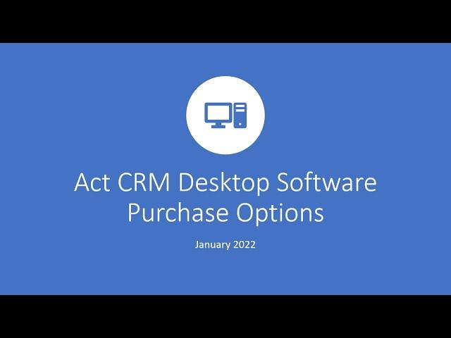 Act CRM Desktop Software Pricing: January 2022