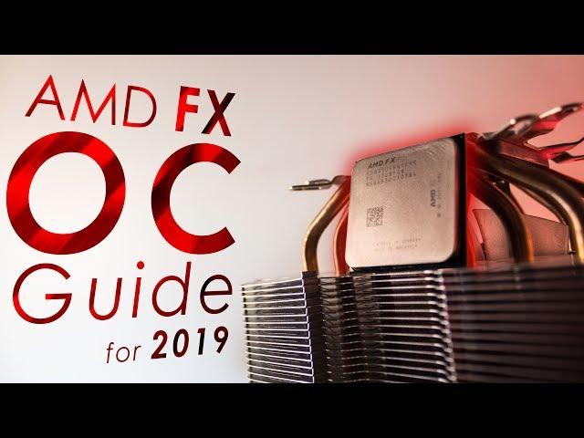 AMD FX Overclocking Guide for 2019 - Maximum Performance OC