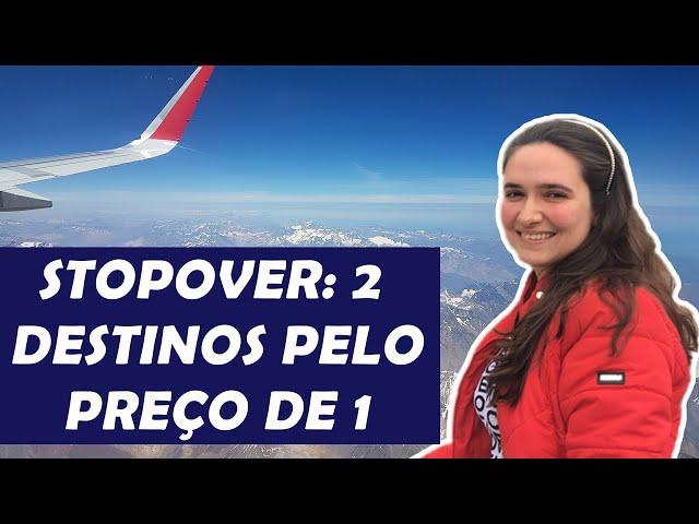 STOPOVER | Como conhecer um destino a mais de graça na sua próxima viagem | Passagem Aérea