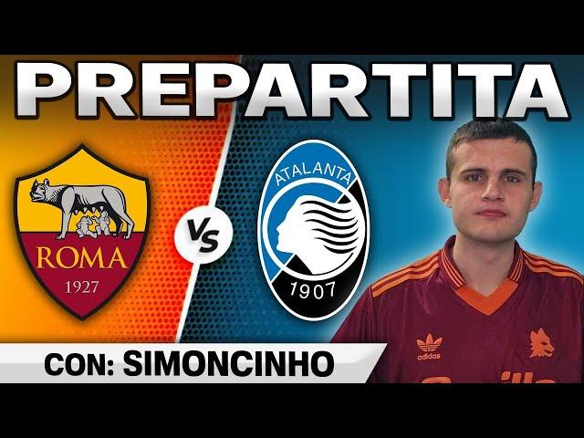 ROMA - ATALANTA | PREPARTITA CON: @Simoncinho | VOCE AI NOSTRI RIVALI!