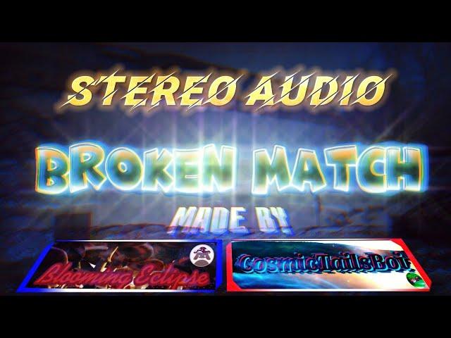 Broken match (stereo audio)
