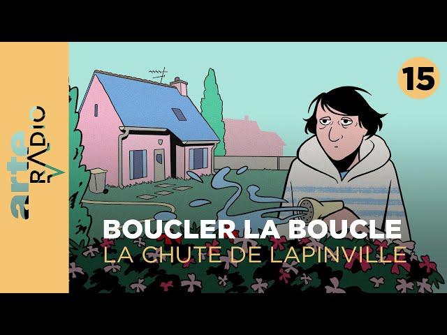 Boucler la boucle | La Chute de Lapinville EP15