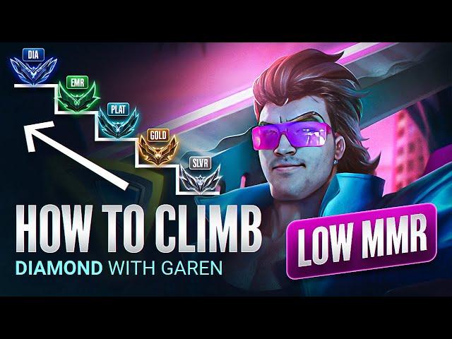 How to CLIMB to Diamond with Garen RIGHT NOW - The best lower MMR Champion FULL GUIDE