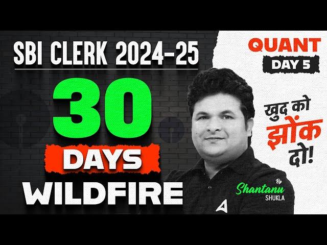 SBI Clerk 2024-24 | Quant 30 Days Wildfire | Day-5 | By Shantanu Shukla