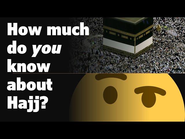 How much do you know about Hajj?