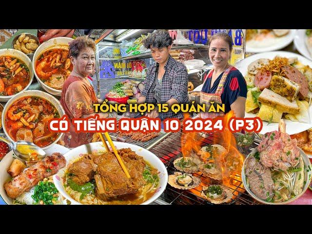 Tổng hợp 15 QUÁN ĂN NGON CÓ TIẾNG ở Quận 10 Không Phải Ai Cũng Biết - 2024 (P3) | Địa điểm ăn uống