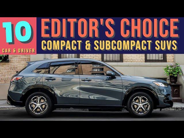 Car & Driver’s Editor's Choice List - 10 Top Compact & Sub-Compact SUVs