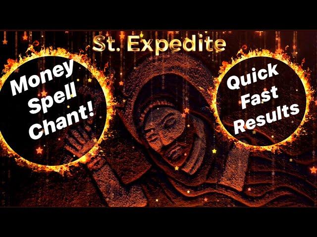 St. Expedite Money Spell Chant! Quick Fast Result!