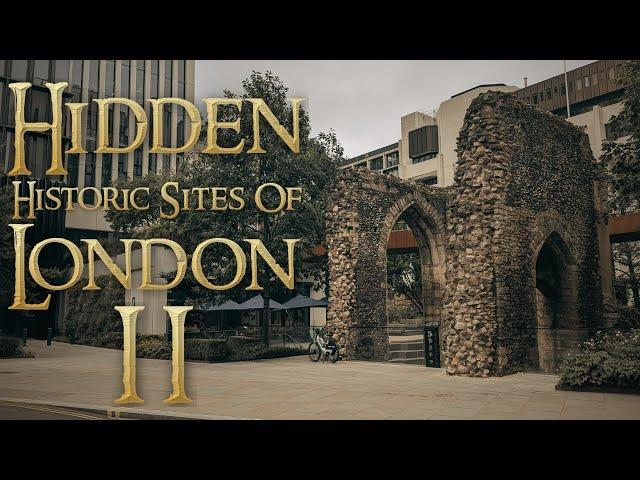 Hidden Historic Sites Of London - Part II