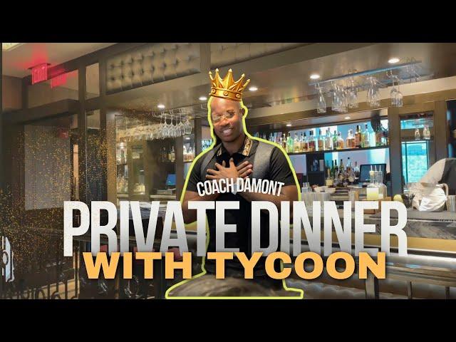 Coach Damont private dinner with Tycoons