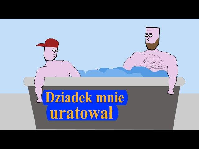 Dziadek mnie uratował