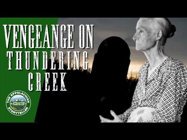 Appalachia’s Storyteller: Vengeance on Thundering Creek