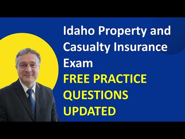 Idaho Property and Casualty Insurance Exam Free Practice Questions