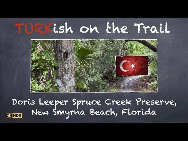 4K Day Hiking Doris Leeper Spruce Creek Sanctuary