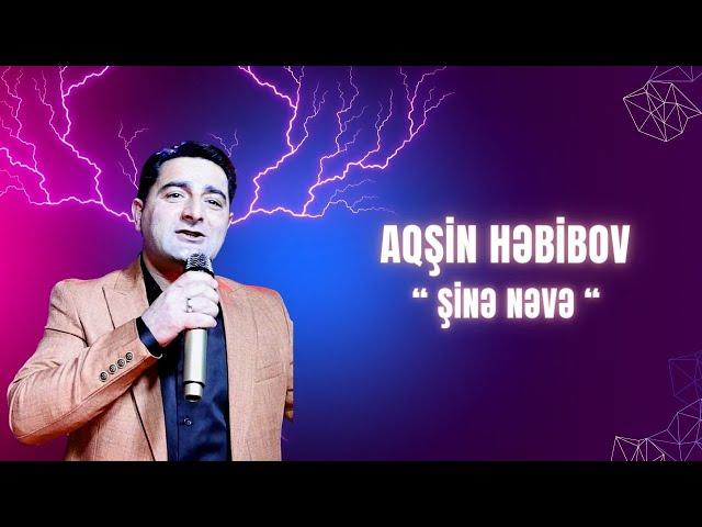 Aqşin Həbibov - Ay çımı şinə nəvə