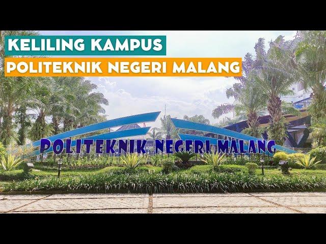 KELILING KAMPUS POLITEKNIK NEGERI MALANG. MABA WAJIB TAU !!!