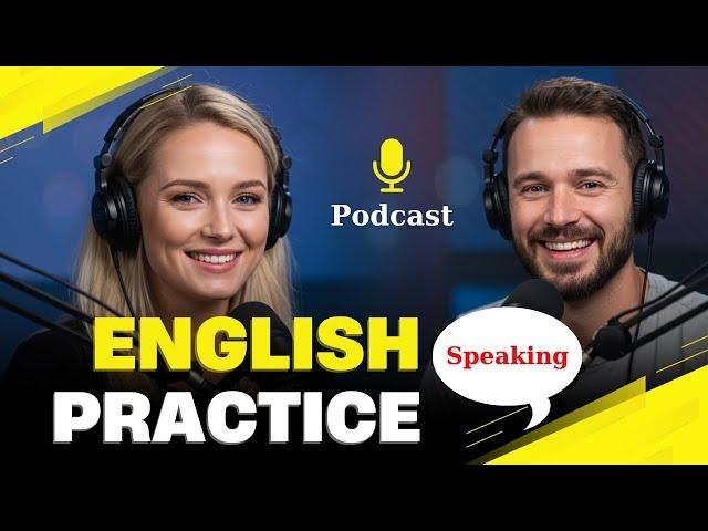 English Podcast for Learning Conversation  | English Speaking Practice 