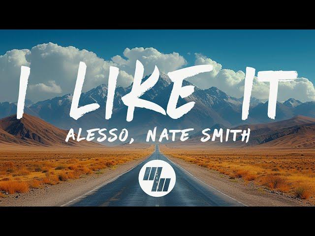 Alesso & Nate Smith - I Like It (Lyrics)