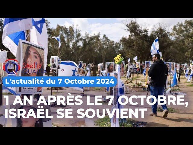 L'actualité du 7 octobre 2024 - 1 an après le 7 octobre, Israël se souvient