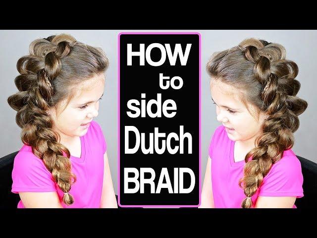 How to Side Dutch Braid ⭐ Girl Hairstyles