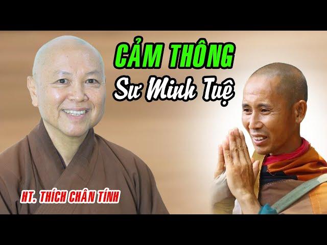 Ai đang GÂY CHƯỚNG NGẠI trên đường tu của Sư Minh Tuệ ? HT. Thích Chân Tính nói gì ?